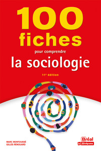 100 FICHES POUR COMPRENDRE LA SOCIOLOGIE - 11EME EDITION