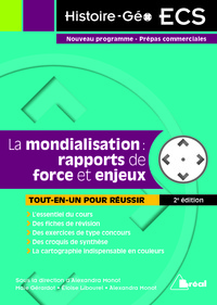 LA MONDIALISATION : RAPPORT DE FORCE ET ENJEUX - AVEC CARTES EN COULEURS, NOUVEAU PROGRAMME PREPAS C