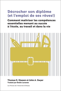 DECROCHER SON DIPLOME (ET L'EMPLOI DE SES REVES!) - COMMENT MAITRISER LES COMPETENCES ESSENTIELLES M