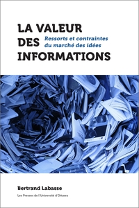 LA VALEUR DES INFORMATIONS - RESSORTS ET CONTRAINTES DU MARCHE DES IDEES