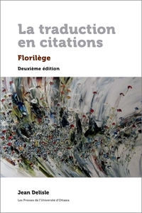 LA TRADUCTION EN CITATIONS - FLORILEGE. DEUXIEME EDITION