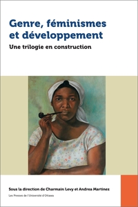 GENRE, FEMINISMES ET DEVELOPPEMENT - UNE TRILOGIE EN CONSTRUCTION