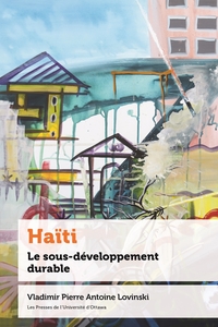 HAITI - LE SOUS-DEVELOPPEMENT DURABLE