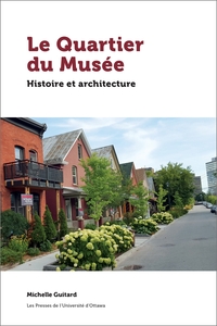 LE QUARTIER DU MUSEE - HISTOIRE ET ARCHITECTURE