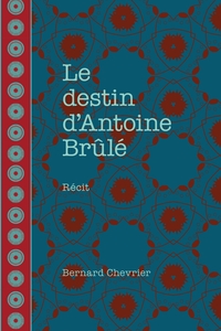 LE DESTIN D'ANTOINE BRULE