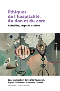 ETHIQUES DE L'HOSPITALITE, DU DON ET DU CARE - ACTUALITE, REGARDS CROISES