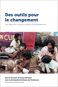 DES OUTILS POUR LE CHANGEMENT - UNE APPROCHE CRITIQUE EN ETUDES DU DEVELOPPEMENT