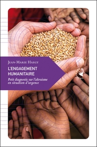 L ENGAGEMENT HUMANITAIRE - PETIT DIAGNOSTIC SUR L ALTRUISME