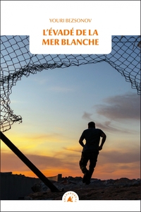 L EVADE DE LA MER BLANCHE