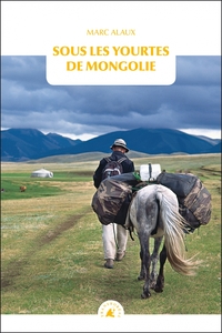 SOUS LES YOURTES DE MONGOLIE