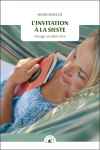 L'invitation à la sieste - Voyage en plein rêve