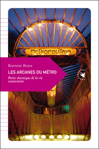 LES ARCANES DU METRO