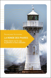LA RONDE DES PHARES - PETITES LUEURS SUR LES CAPS, LES FINIS