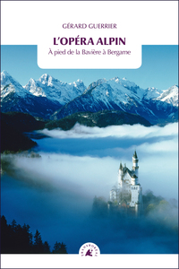 L'OPERA ALPIN - A PIED DE LA BAVIERE A BERGAME