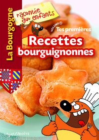 Tes premières recettes bourguignonnes