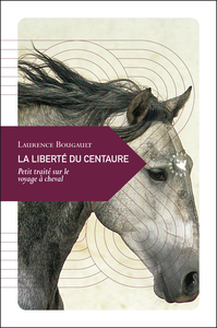 LA LIBERTE DU CENTAURE ANCIENNE EDITION