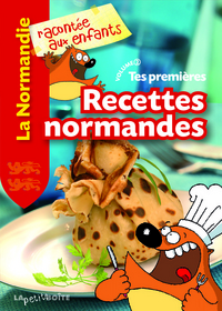 TES PREMIERES RECETTES NORMANDES - T02 - TES PREMIERES RECETTES NORMANDES - VOLUME 2