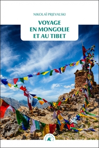 VOYAGE EN MONGOLIE ET AU TIBET