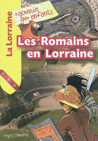 LES ROMAINS EN LORRAINE