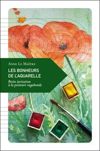 LES BONHEURS DE L'AQUARELLE