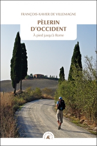 PELERIN D'OCCIDENT - A PIED JUSQU'A ROME