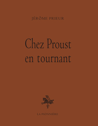 Chez Proust, en tournant