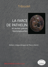 La Farce de Pathelin et autres pièces homosexuelles