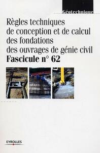 REGLES TECHNIQUES DE CONCEPTION ET DE CALCUL DES FONDATIONS DES OUVRAGES DE GENIE CIVIL - FASCICULE