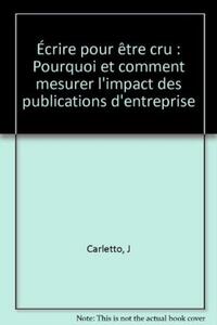 ECRIRE POUR ETRE CRU