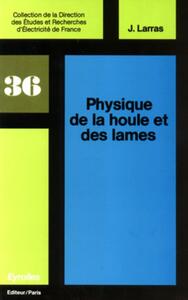 PHYSIQUE DE LA HOULE ET DES LAMES