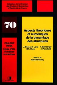 DYNAMIQUE DES STRUCTURES - ASPECTS THEORIQUES ET NUMERIQUES