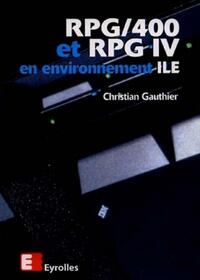 RPG/400 ET RPG IV EN ENVIRONNEMENT ILE
