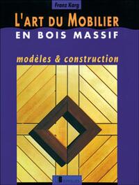 L'art du mobilier en bois massif
