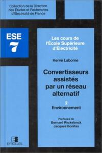 CONVERTISSEURS ASSISTES PAR UN RESEAU ALTERNATIF T2 - ENVIRONNEMENT