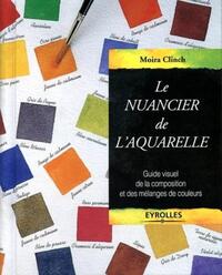 LE NUANCIER DE L'AQUARELLE