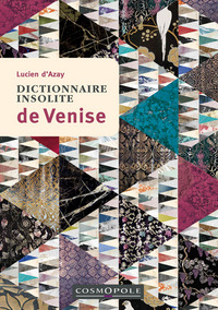 DICTIONNAIRE INSOLITE DE VENISE