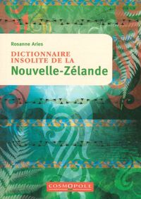 DICTIONNAIRE INSOLITE DE LA NOUVELLE-ZELANDE