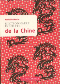 DICTIONNAIRE INSOLITE DE LA CHINE