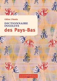 DICTIONNAIRE INSOLITE DES PAYS-BAS
