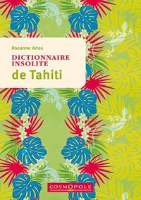 DICTIONNAIRE INSOLITE DE TAHITI