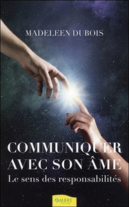 COMMUNIQUER AVEC SON AME - LE SENS DES RESPONSABILITES