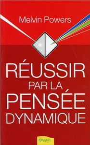 Réussir par la pensée dynamique