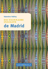 DICTIONNAIRE INSOLITE DE MADRID