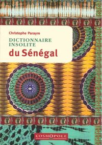 DICTIONNAIRE INSOLITE DU SENEGAL