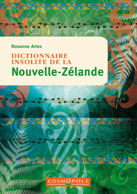 DICTIONNAIRE INSOLITE DE LA NOUVELLE-ZELANDE