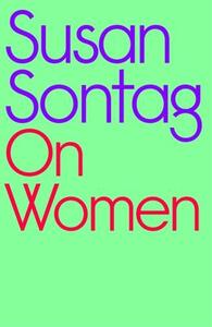 SUSAN SONTAG ON WOMEN /ANGLAIS