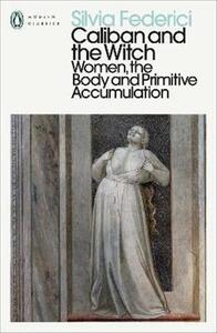 Silvia Federici Caliban and the Witch /anglais
