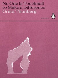 Greta Thunberg No One Is Too Small to Make a Difference (Green Ideas) /anglais