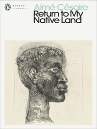 AimE CEsaire Return to My Native Land (Penguin Modern Classics) /anglais