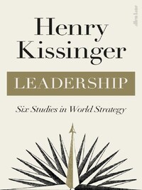 LEADERSHIP : SIX STUDIES IN WORLD STRATEGY